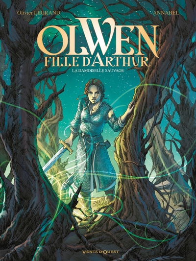 Olwen, fille d'Arthur, tome 1 : La damoiselle sauvage