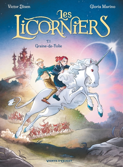 Les Licorniers, tome 1 : Graine-de-Folie