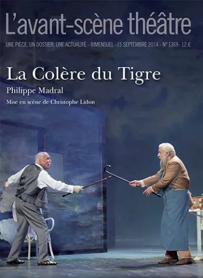 L'avant-scène théâtre, N° 1369 : La colère du Tigre