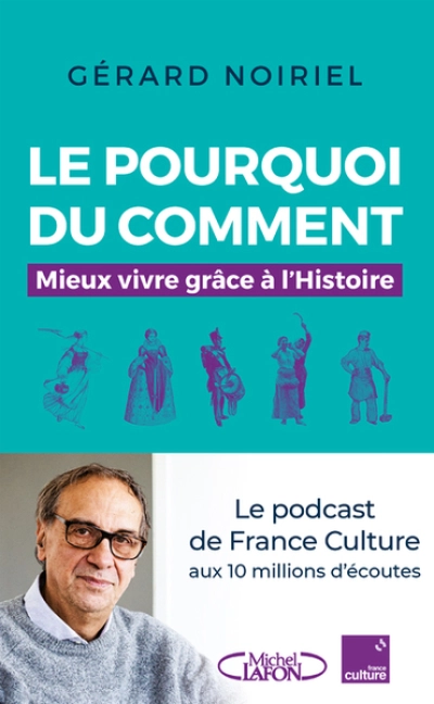 Mieux vivre grâce à l'Histoire - Le pourquoi du comment