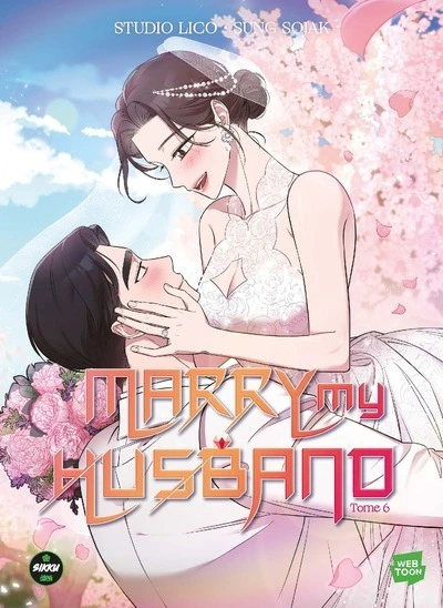 Marry my husband, tome 6