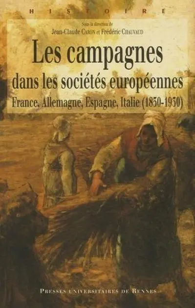 Les campagnes dans les sociétés européennes (1830-1930) : France, Allemagne, Espagne, Italie (1830-1930)