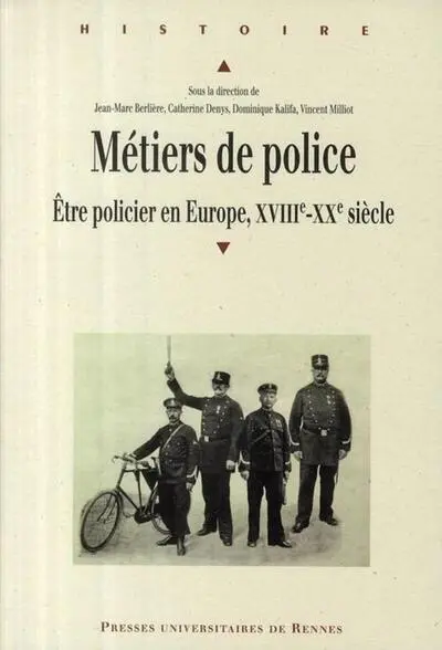 Métiers de police. Etre policier en Europe, XVIIIe-XXe siècle