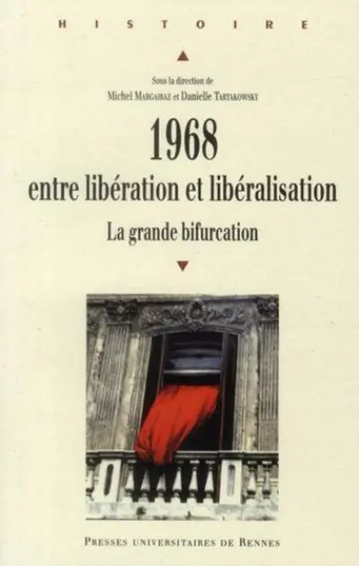 1968, entre libération et libéralisation : La grande bifurcation