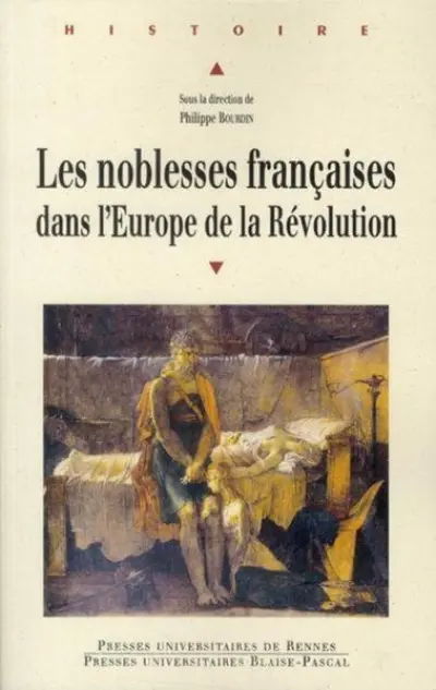 Les noblesses françaises dans l'Europe de la Révolution