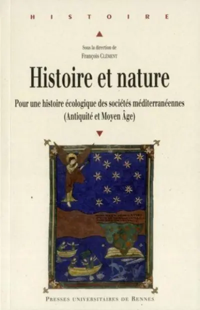 Histoire et nature : Pour une histoire écologique des sociétés méditerranéennes (Antiquité et Moyen-Age)