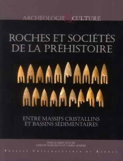 Roches et sociétés de la Préhistoire : Entre massifs cristallins et bassins sédimentaires