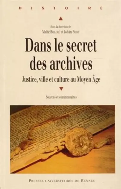 Dans le secret des archives : Justice, ville et culture au Moyen Age