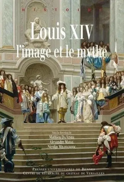 Louis XIV, l'image et le mythe