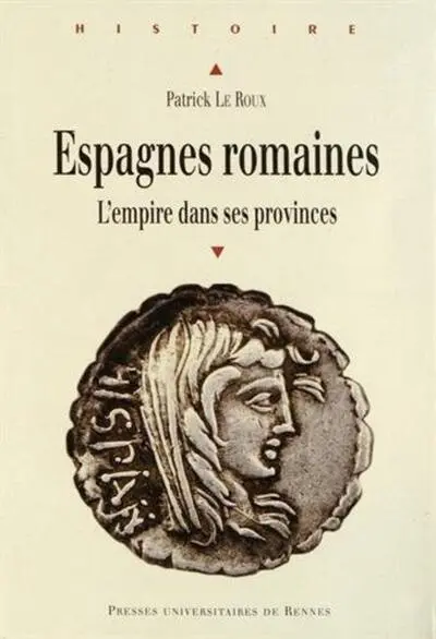 Espagnes romaines : L'empire dans ses provinces