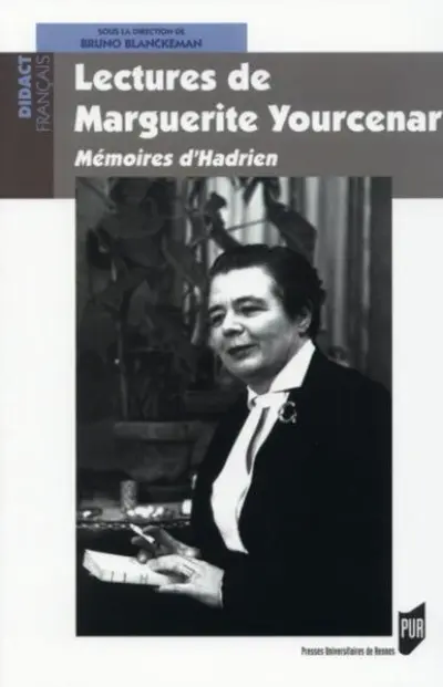 Lectures de Marguerite Yourcenar : Mémoires d'Hadrien