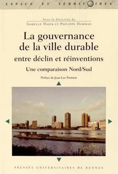 GOUVERNANCE DE LA VILLE DURABLE ENTRE DECLIN ET REINVENTIONS