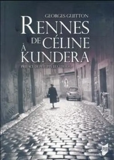 RENNES DE CELINE A KUNDERA