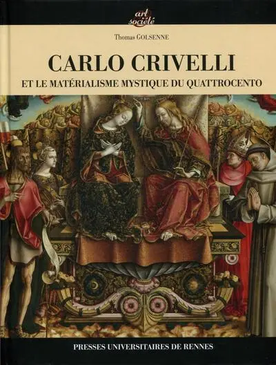 Carlo Crivelli et le matérialisme mystique du Quattrocento