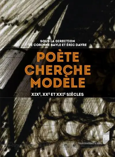 Poète cherche modèle: XIXe, XXe et XXIe siècles