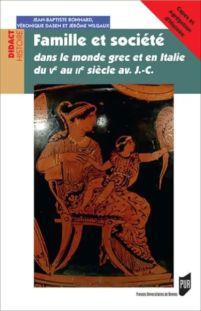 Famille et société dans le monde grec et en Italie du Ve siècle av. J.-C. au IIe siècle av. J.-C.