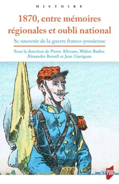 1870, entre mémoires régionales et oubli national