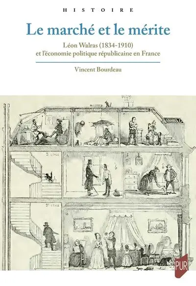 Le marché et le mérite: Léon Walras  et l'économie politique républicaine en France