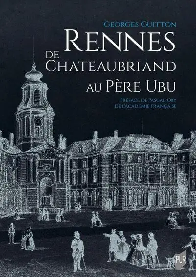 Rennes de Chateaubriand au Père Ubu