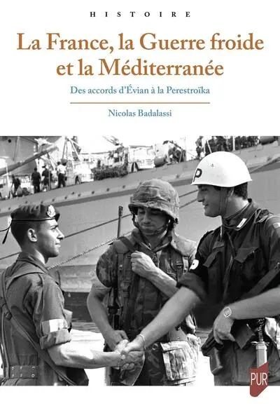 La France, la Guerre froide et la Méditerranée: Des accords d'Evian à la Perestroïka