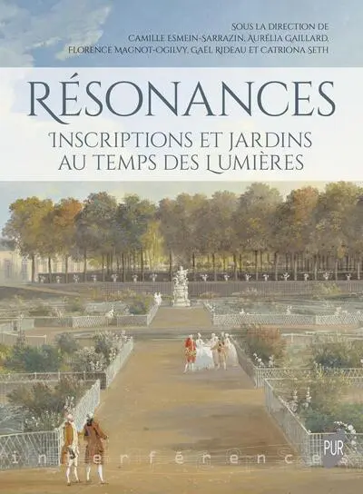 RESONANCES : INSCRIPTIONS ET JARDINS AU TEMPS DES LUMIERES.