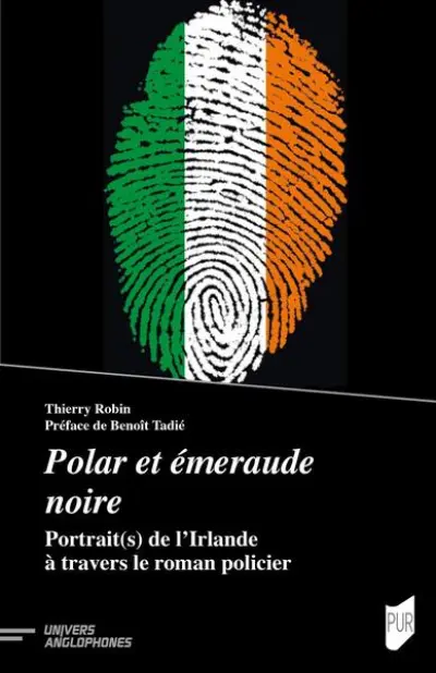 POLAR ET EMERAUDE NOIRE: PORTRAIT DE L'IRLANDE A TRAVERS LE ROMAN POLICIER