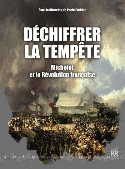 Déchiffrer la tempête: Michelet et la Révolution française