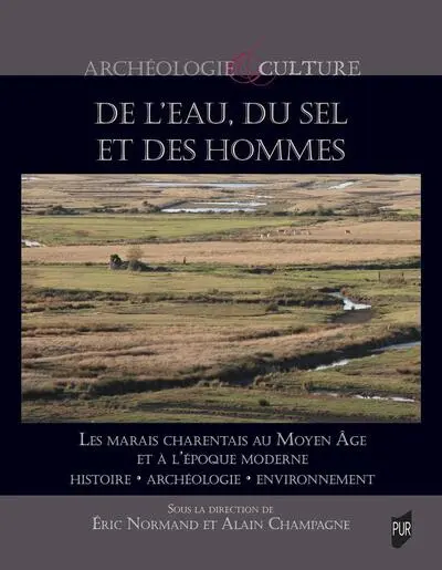 DE L'EAU, DU SEL ET DES HOMMES: HISTOIRE, ARCHEOLOGIE, ENVIRONNEMENT