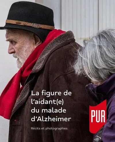 La figure de l'aidant du malade d'Alzheimer: Récits et photographies