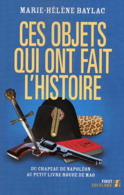 Ces objets qui ont fait l'Histoire