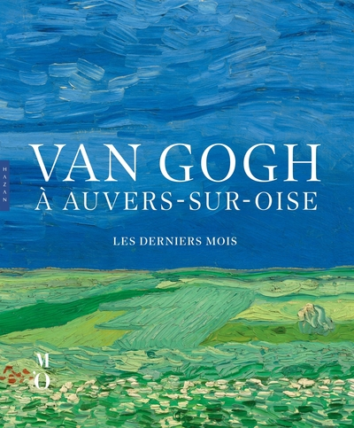 Van Gogh à Auvers-sur-Oise Les derniers mois