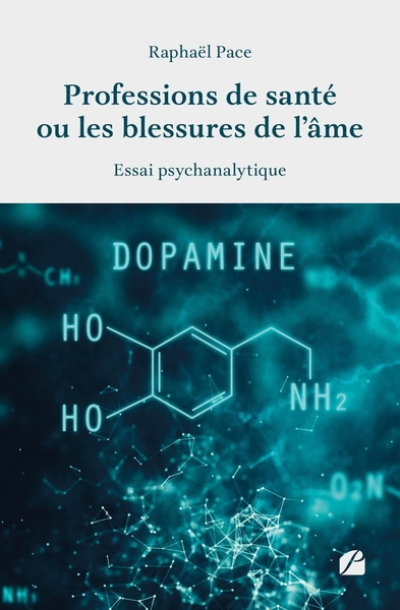 Professions de santé ou les blessures de lâme: Essai psychanalytique