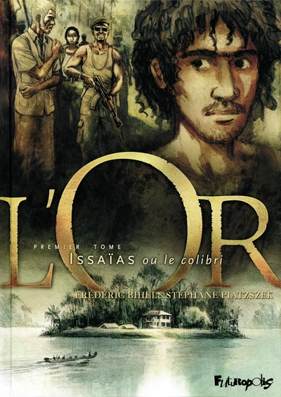 L'Or, tome 1 : Issaïas ou le colibri