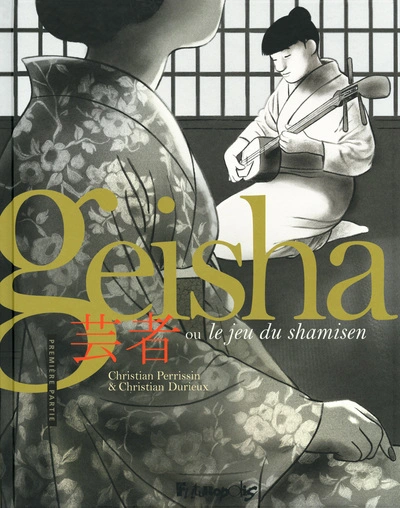 Geisha ou Le jeu du shamisen, tome 1