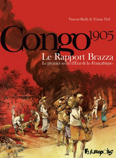 Congo 1905, Le Rapport Brazza : Le premier secret d'État de la Françafrique