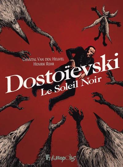 Dostoievski, le soleil noir