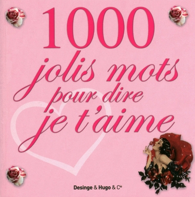 1000 jolis mots pour dire je t'aime