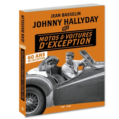 Johnny Hallyday : Mes motos et voitures d'exception