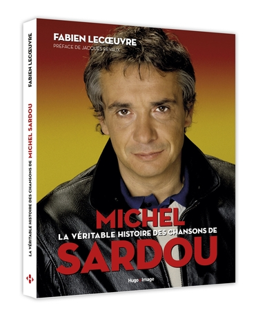 La véritable histoire des chansons de Michel Sardou