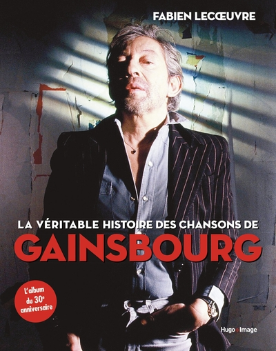 La véritable histoire des chansons de Gainsbourg