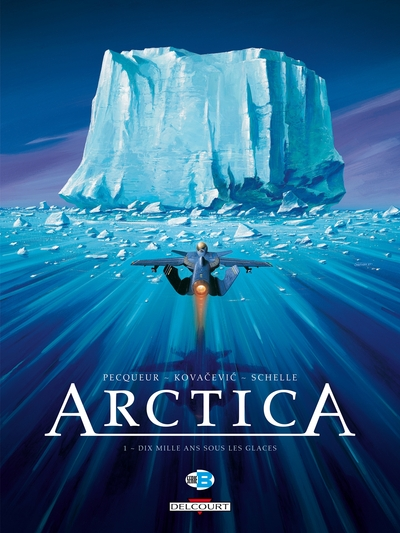 Arctica, Tome 1 : Dix mille ans sous les glaces