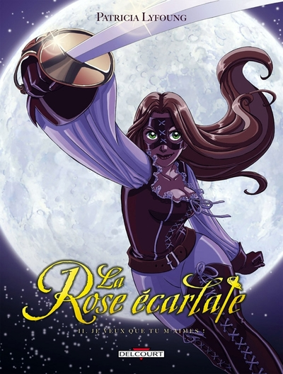 La Rose écarlate, Tome 2 : Je veux que tu m'aimes !