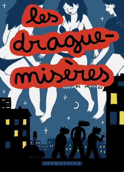 Les Drague-Misères : Tome 1