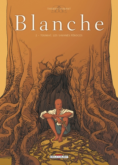 Blanche, tome 2 : Toumaï, les savanes féroces