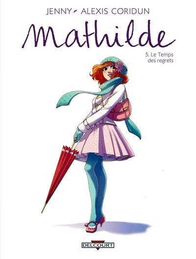 Mathilde, Tome 5 : Le temps des regrets