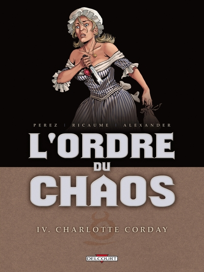 L'Ordre du chaos, tome 4 : Charlotte Corday