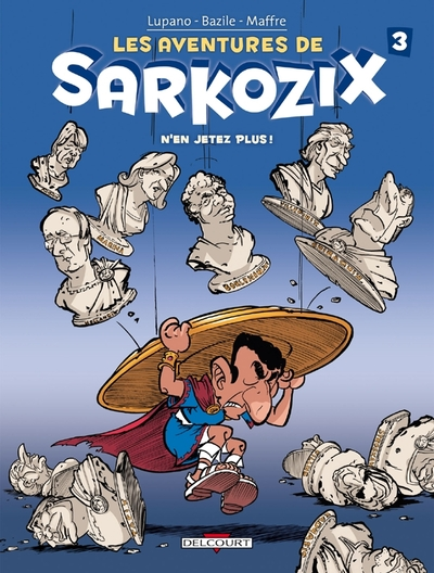 Les aventures de Sarkozix, Tome 3 : N'en jetez plus