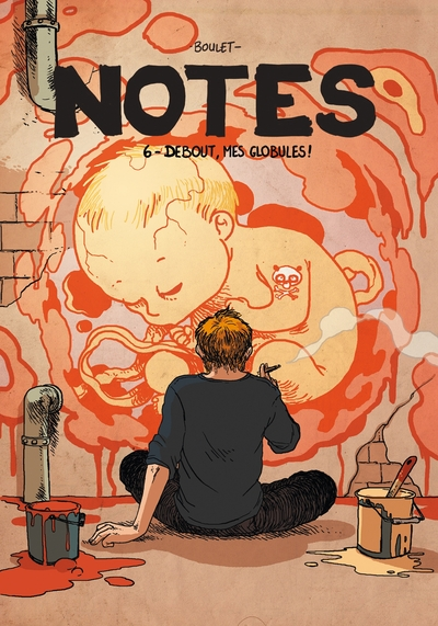 Notes, tome 6 : Debout mes globules !