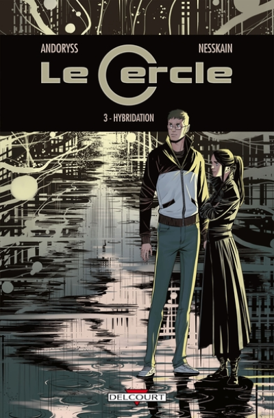 Le Cercle, Tome 3 : Hybridation