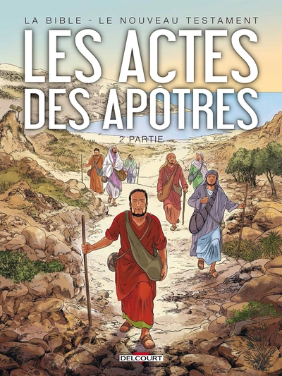 La Bible - Le Nouveau Testament, tome 2 : Les actes des apôtres